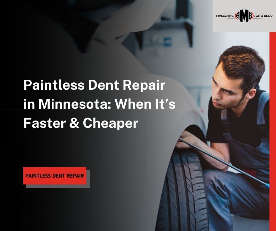 Malecha’s Auto Body Explains When Paintless Dent Repair Is the Smarter Choice